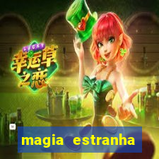 magia estranha filme completo dublado